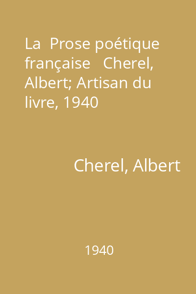 La  Prose poétique française   Cherel, Albert; Artisan du livre, 1940