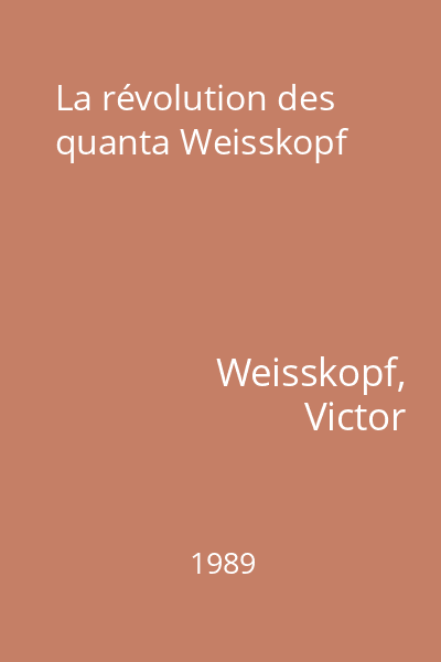 La révolution des quanta Weisskopf