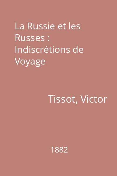 La Russie et les Russes : Indiscrétions de Voyage