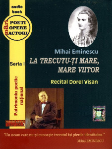 La trecutu-ți mare, mare viitor : recital Dorel Vişan : audiobook