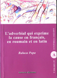 L'adverbial qui exprime la cause en français, en roumain et en latin
