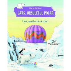 Lars, ursuleţul polar : Lars, ajută-mă să zbor !