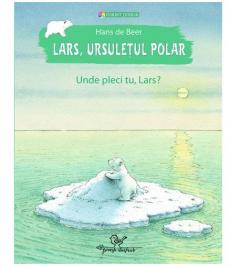 Lars, ursuleţul polar : Unde pleci tu, Lars?