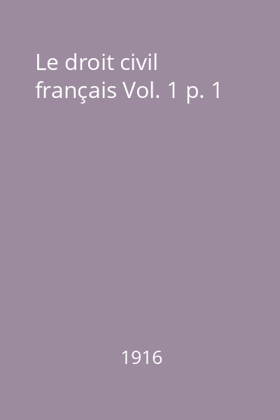 Le droit civil français Vol. 1 p. 1