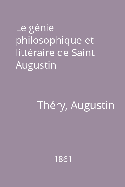 Le génie philosophique et littéraire de Saint Augustin