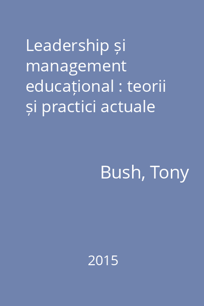 Leadership și management educațional : teorii și practici actuale