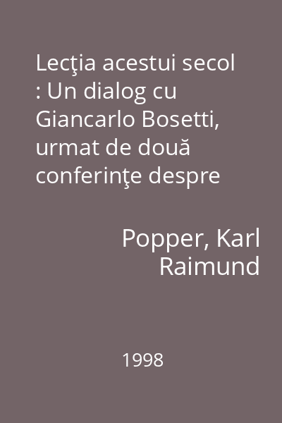 Lecţia acestui secol : Un dialog cu Giancarlo Bosetti, urmat de două conferinţe despre statul democratic şi libertate
