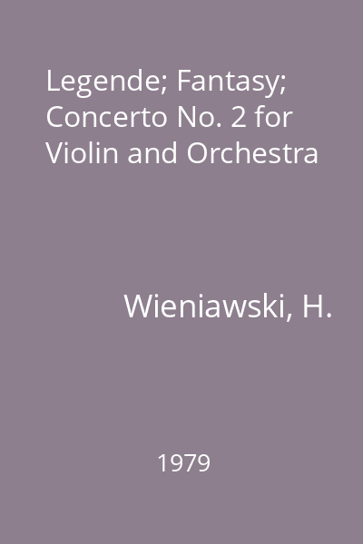 Legende; Fantasy; Concerto No. 2 for Violin and Orchestra