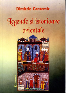 Legende și istorioare orientale : legende, anecdote, istorioare cu tâlc din Istoria Imperiului Otoman