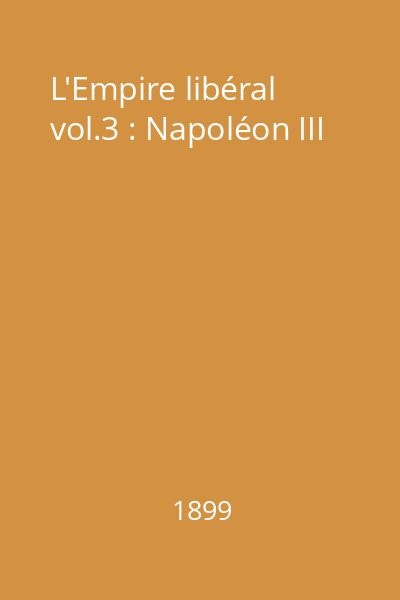 L'Empire libéral vol.3 : Napoléon III