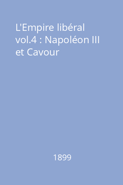 L'Empire libéral vol.4 : Napoléon III et Cavour
