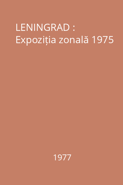 LENINGRAD : Expoziția zonală 1975