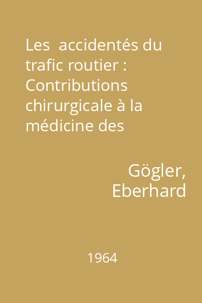 Les  accidentés du trafic routier : Contributions chirurgicale à la médicine des accidents du trafic routier