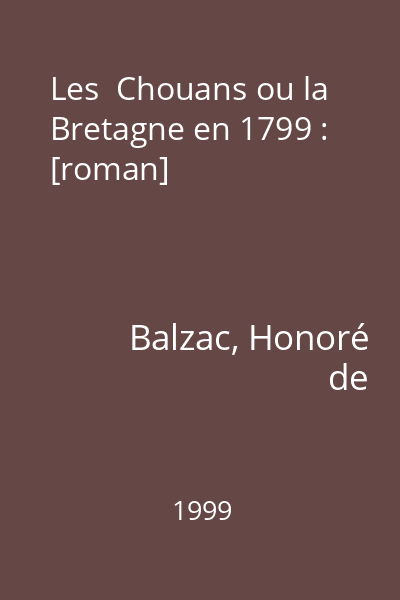 Les  Chouans ou la Bretagne en 1799 : [roman]