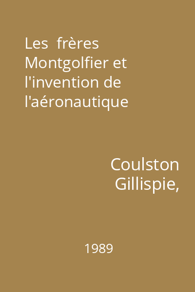 Les  frères Montgolfier et l'invention de l'aéronautique