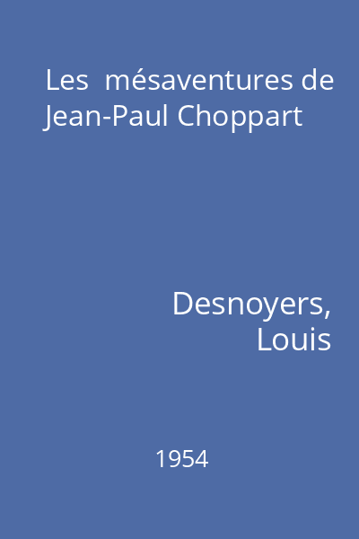 Les  mésaventures de Jean-Paul Choppart