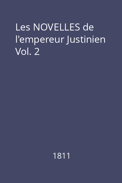 Les NOVELLES de l'empereur Justinien Vol. 2