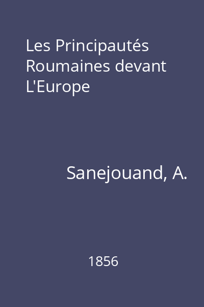 Les Principautés Roumaines devant L'Europe