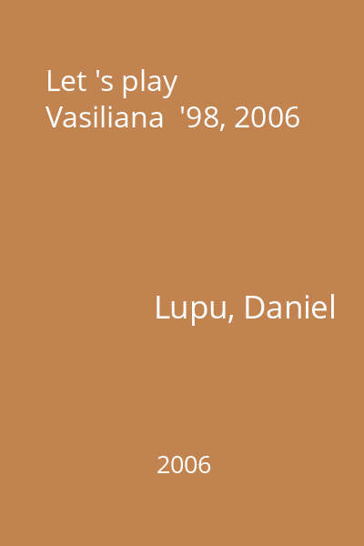 Let 's play   Vasiliana  '98, 2006