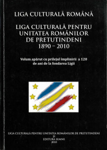 Liga Culturală pentru Unitatea Românilor de Pretutindeni : 1890-2010