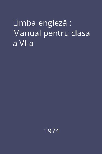 Limba engleză : Manual pentru clasa a VI-a