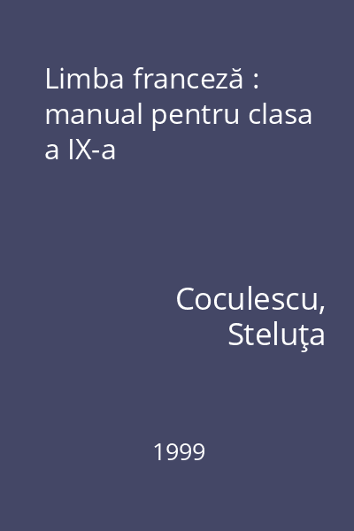 Limba franceză : manual pentru clasa a IX-a