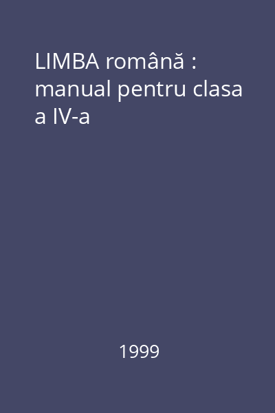LIMBA română : manual pentru clasa a IV-a