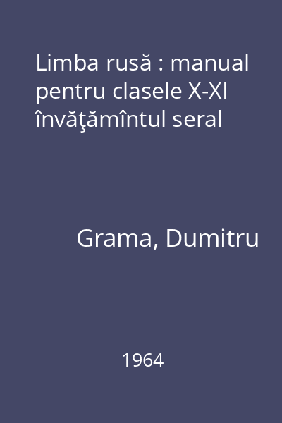 Limba rusă : manual pentru clasele X-XI învăţămîntul seral