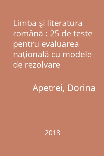 Limba şi literatura română : 25 de teste pentru evaluarea naţională cu modele de rezolvare