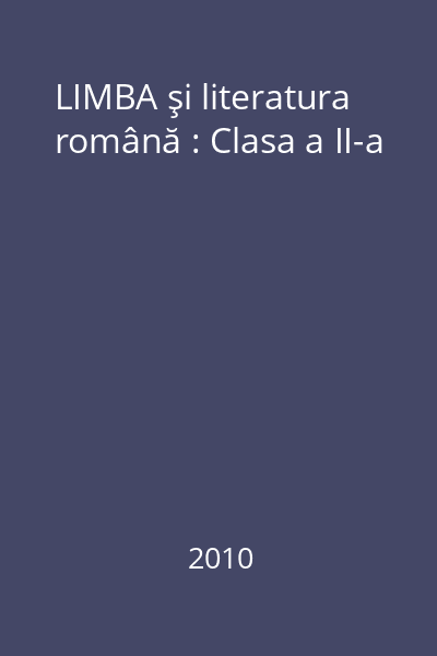 LIMBA şi literatura română : Clasa a II-a