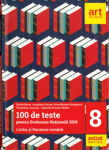 LIMBA şi literatura română : Clasa a VIII-a : 100 de teste pentru Evaluarea Națională 2018