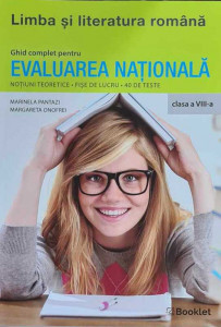 Limba şi literatura română : ghid complet pentru Evaluarea Naţională : clasa a VIII-a