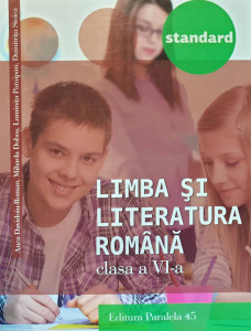 LIMBA şi literatura română : standard : clasa a VI-a