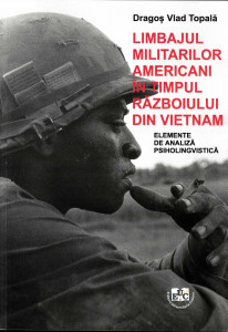 Limbajul militarilor americani în timpul Războiului din Vietnam : elemente de analiză psiholingvistică