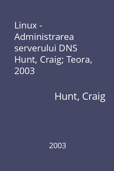 Linux - Administrarea serverului DNS   Hunt, Craig; Teora, 2003