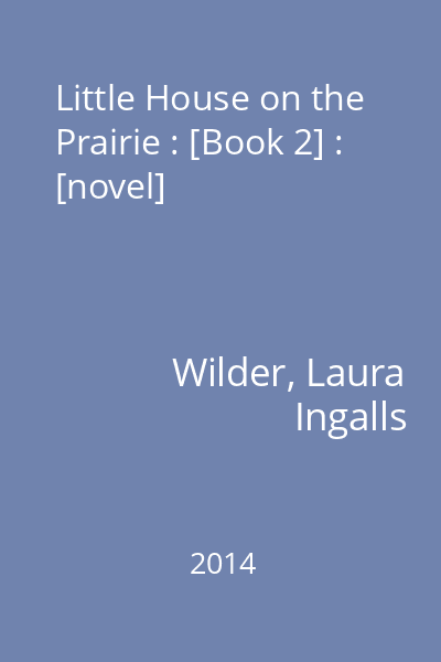 Little House on the Prairie : [Book 2] : [novel]