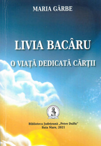 Livia Bacâru - o viață dedicată cărții