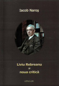 Liviu Rebreanu și noua critică : exegeze rebreniene postbelice