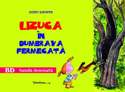 Lizuca în Dumbrava fermecată : bandă desenată