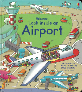 Look inside an Airport : [with over 50 flaps to lift and other exciting surprises]