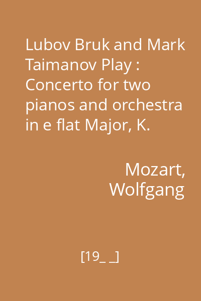 Lubov Bruk and Mark Taimanov Play : Concerto for two pianos and orchestra in e flat Major, K. 365; The Carnival of the Animals(a grand zoological fantasy)