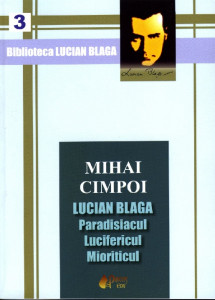 Lucian Blaga : paradisiacul, lucifericul, mioriticul