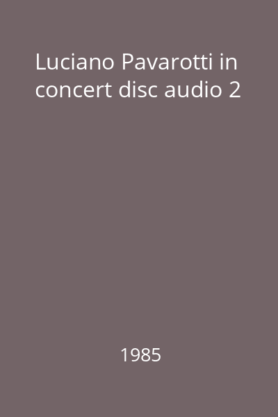 Luciano Pavarotti in concert disc audio 2
