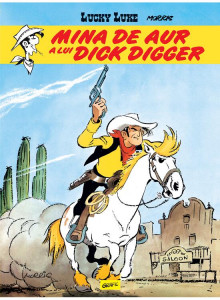Lucky Luke : Mina de aur a lui Dick Digger : [Cartea 1]