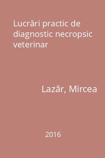 Lucrări practic de diagnostic necropsic veterinar