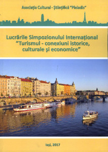 Lucrările Simpozionului Internațional "Turismul - conexiuni istorice, culturale și economice" : Iași : 28-29 octombrie, 2017