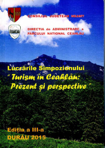 Lucrările Simpozionului "Turism în Ceahlău: Prezent și perspective" : Durău : 3 august 2015 : ediția a 3-a