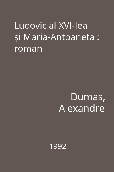 Ludovic al XVI-lea şi Maria-Antoaneta : roman