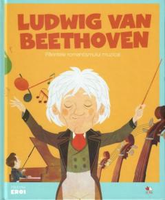 Ludwig van Beethoven : părintele romantismului muzical