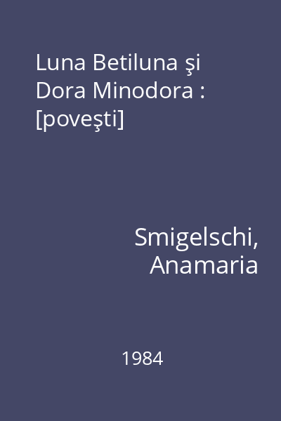 Luna Betiluna şi Dora Minodora : [poveşti]